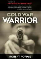 Cold War Warrior di Robert Popple edito da FriesenPress