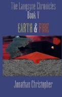 The Langsyne Chronicles Book V Earth and Fire: Earth and Fire di Jonathan Christopher edito da Createspace