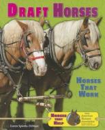 Draft Horses: Horses That Work di Loren Spiotta-DiMare edito da Enslow Elementary