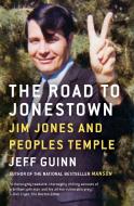 The Road to Jonestown di Jeff Guinn edito da Simon & Schuster