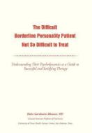 The Difficult Borderline Personality Patient Not So Difficult to Treat di Helen G. Albanese MD edito da Xlibris