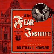 The Fear Institute di Jonathan L. Howard edito da Blackstone Audiobooks