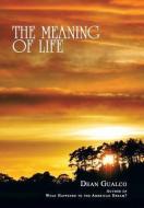 The Meaning of Life di Dean Gualco edito da iUniverse
