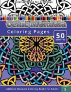 Coloring Books for Grownup: Celtic Mandala Coloring Pages: Intricate Mandala Coloring Books for Adults di Chiquita Publishing edito da Createspace Independent Publishing Platform