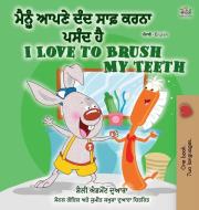 I Love to Brush My Teeth (Punjabi English Bilingual Book - Gurmukhi) di Shelley Admont, Kidkiddos Books edito da KidKiddos Books Ltd.