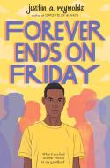 Forever Ends On Friday di justin a. reynolds edito da Pan Macmillan
