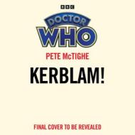 Doctor Who: Kerblam! di Pete McTighe edito da BBC Worldwide Ltd
