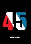 45 di David Tinling edito da Xlibris