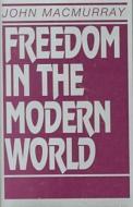 Freedom In The Modern World di John Macmurray edito da Prometheus Books