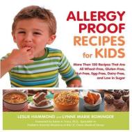 Allergy Proof Recipes for Kids di Leslie Hammond, Lynne Rominger edito da Fair Winds Press