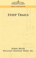 Steep Trails di John Muir edito da Cosimo Classics