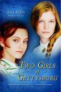 Two Girls Of Gettysburg di Lisa Klein edito da Bloomsbury Publishing Plc