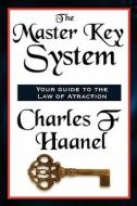 The Master Key System di F. Haanel Charles edito da WILDER PUBN