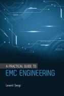 A Practical Guide to EMC Engineering di Levent Sevgi edito da Artech House Publishers