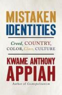The Lies That Bind: Rethinking Identity di Kwame Anthony Appiah edito da LIVERIGHT PUB CORP