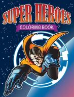 Super Heroes Coloring Book di Speedy Publishing LLC edito da SPEEDY PUB LLC