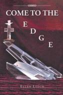 Come to the Edge di Ellen Leech edito da COVENANT BOOKS