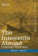 The Innocents Abroad di Mark Twain edito da Cosimo Classics