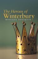 The Heroes of Winterbury di Monique Bousquin edito da ARCHWAY PUB