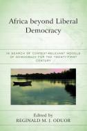 Africa Beyond Liberal Democracy edito da Lexington Books