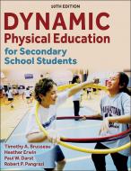 Dynamic Physical Education For Secondary School Students di Timothy A. Brusseau, Heather Erwin, Paul W. Darst, Robert P. Pangrazi edito da Human Kinetics Publishers