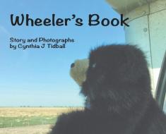 WHEELER'S BOOK di CYNTHIA TIDBALL edito da LIGHTNING SOURCE UK LTD