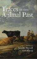 Traces Of The Animal Past di Jennifer Bonnell, Sean Kheraj edito da University Of Calgary Press