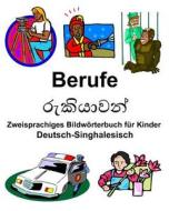 Deutsch-Singhalesisch Berufe/රැකියාවන් Zweisprachiges Bildwörterbu di Richard Carlson edito da INDEPENDENTLY PUBLISHED