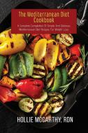 The Mediterranean Diet Cookbook di Hollie RDN McCarthy edito da HOLLIE MCCARTHY, RDN