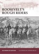 Roosevelt's Rough Riders di Alejandro De Quesada edito da Bloomsbury Publishing PLC