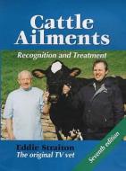 Cattle Ailments di Eddie Straiton edito da The Crowood Press Ltd