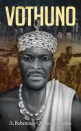 Vothuno di A. Babatunde Olaide-Mesewaku edito da New Generation Publishing