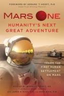 Mars One: Humanity's Next Great Adventure edito da BenBella Books