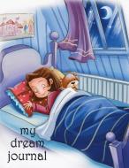 My Dream Journal: (for Girls) di My Journal edito da PENGUIN RANDOM HOUSE SOUTH AFR