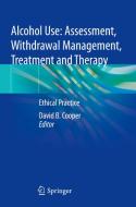 Alcohol Use: Assessment, Withdrawal Management, Treatment and Therapy edito da Springer International Publishing