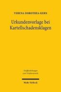 Urkundenvorlage bei Kartellschadensklagen di Verena Dorothea Kern edito da Mohr Siebeck GmbH & Co. K