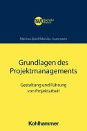 Grundlagen des Projektmanagement di Martina Eberl, Monika Huesmann edito da Kohlhammer W.