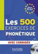 Les 500 exercices de phonétique. Livre de l'élève + CD Audio + corrigés di Dominique Abry, Marie-Laure Chalaron edito da Hueber Verlag GmbH