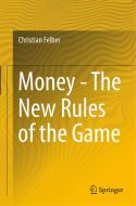 Money - The New Rules of the Game di Christian Felber edito da Springer-Verlag GmbH