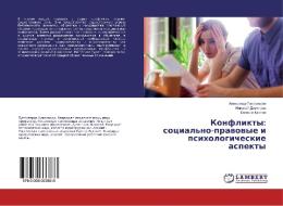 Konflikty: social'no-prawowye i psihologicheskie aspekty di Alexandr Pustozerow, Nikolaj Dimitrow, Ewgenij Karpow edito da LAP LAMBERT Academic Publishing