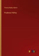 Prudence Palfrey di Thomas Bailey Aldrich edito da Outlook Verlag