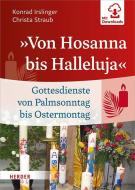 "Von Hosanna bis Halleluja" di Konrad Irslinger, Christa Straub edito da Herder Verlag GmbH