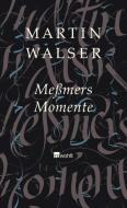 Walser, M: Meßmers Momente di Martin Walser edito da Rowohlt Verlag GmbH