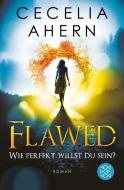 Flawed - Wie perfekt willst du sein? di Cecelia Ahern edito da FISCHER Taschenbuch
