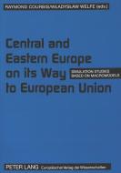 Central and Eastern Europe on its way to European Union edito da Lang, Peter GmbH