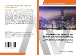 Eine kritische Analyse der Folgen der Finanzmarktkrise di Markus Müller edito da AV Akademikerverlag
