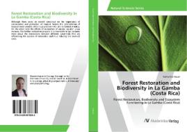 Forest Restoration and Biodiversity in La Gamba (Costa Rica) di Karina Eva Hauer edito da AV Akademikerverlag
