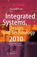 Integrated Systems, Design and Technology 2010 edito da Springer-Verlag GmbH