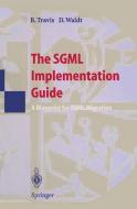 The SGML Implementation Guide di Brian E. Travis, Dale C. Waldt edito da Springer Berlin Heidelberg