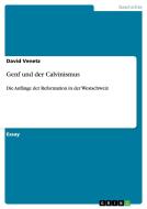 Genf Und Der Calvinismus di David Venetz edito da Grin Publishing